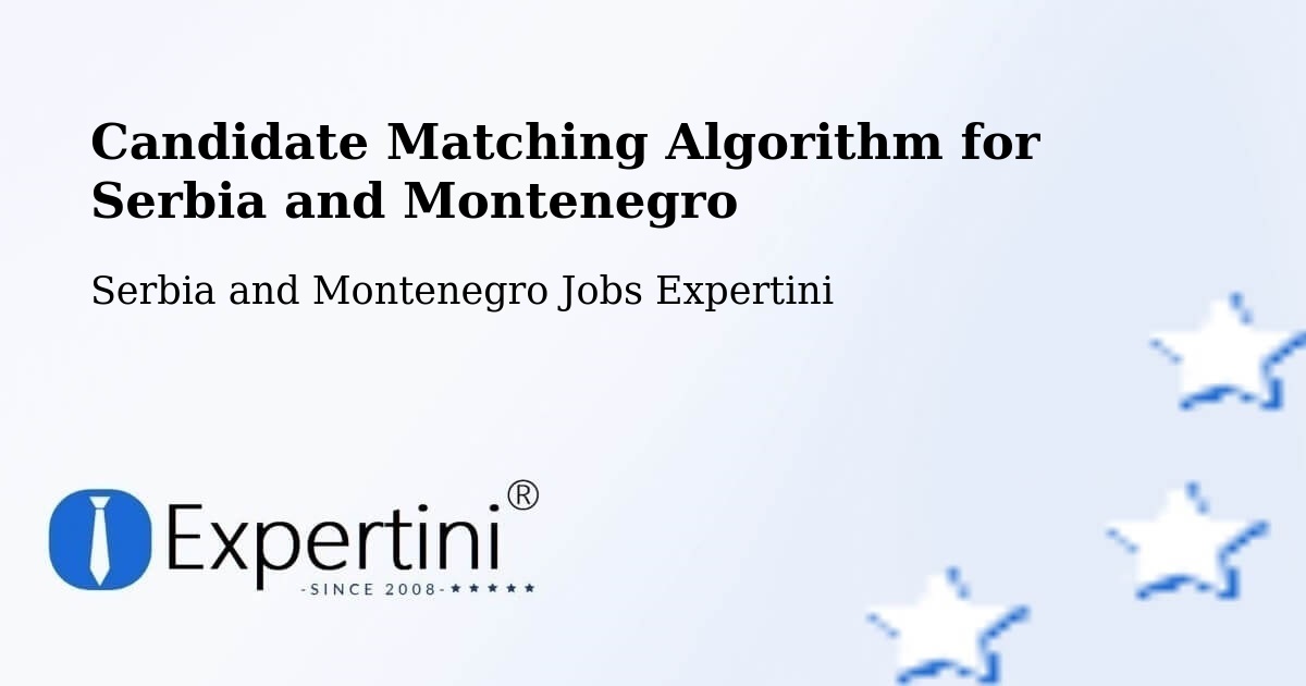 Candidate Matching Algorithm Overview – Powell River - Serbia and Montenegro Jobs Expertini