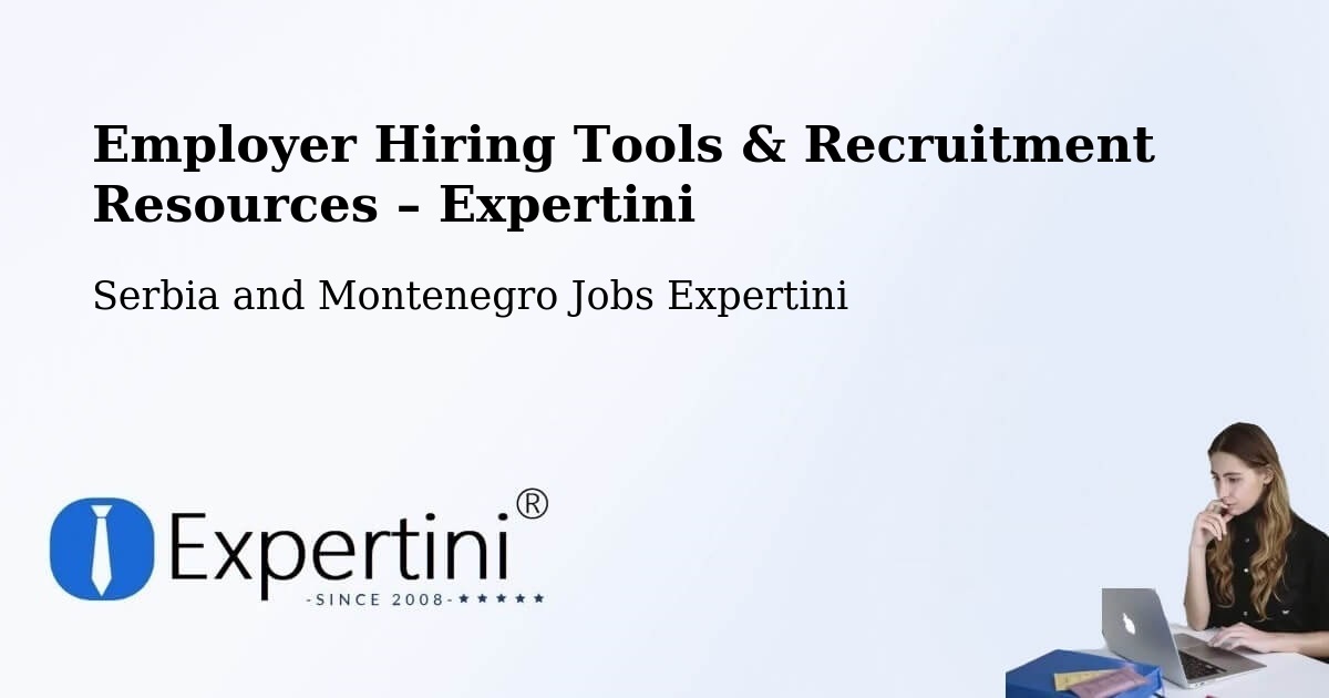 Employer Hiring Tools & Recruitment Resources – Powell River - Powell River, Serbia and Montenegro Jobs Expertini